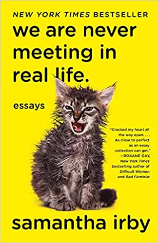 Book-cover-and-link-to-We-Are-Never-Meeting-in-Real-Life-by-Samantha-Irby