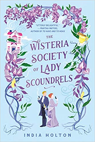 The-Wisteria-Society-of-Lady-Scoundrels-by-India-Holton-in-the-library-catalog