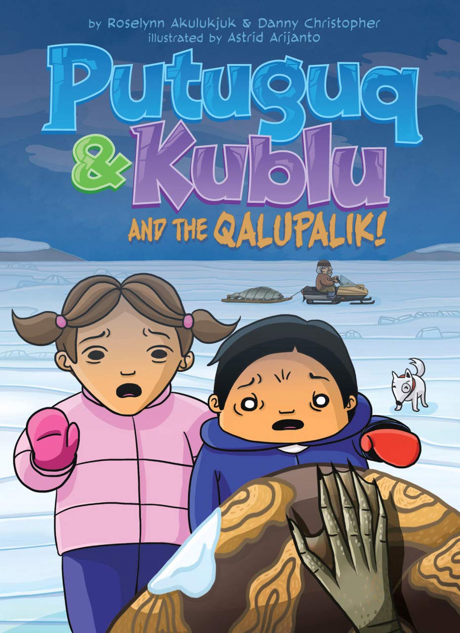 “Putuguq & Kublu and the Qalupalik!”