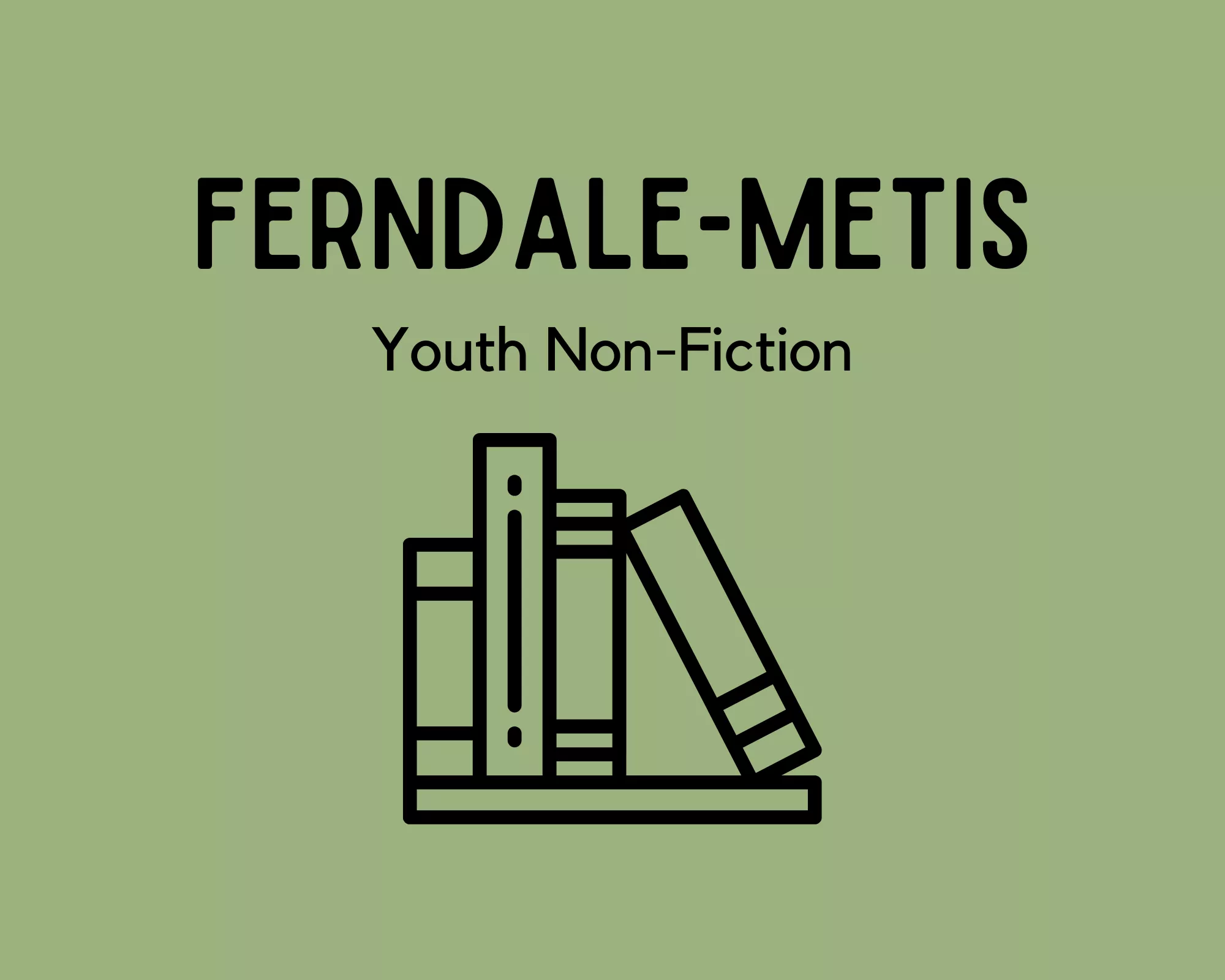 Ferndale-Metis Youth Non-Fiction