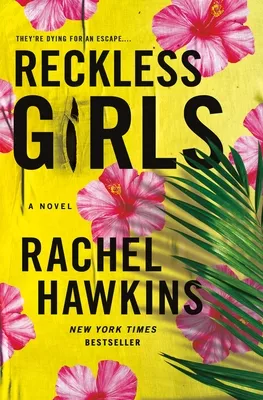 Link to Reckless Girls by Rachel Hawkins in the library catalog